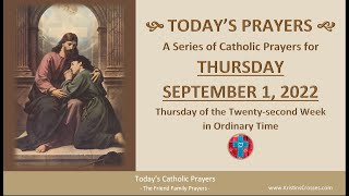 Today's Catholic Prayers 🙏 Thursday, September 1, 2022 (Gospel-Reflection-Rosary-Prayers)