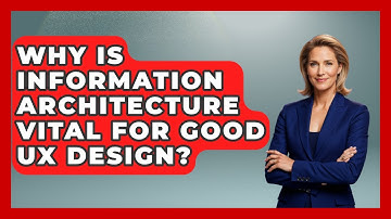 Why Is Information Architecture Vital For Good UX Design? - Design Tool Unlocked