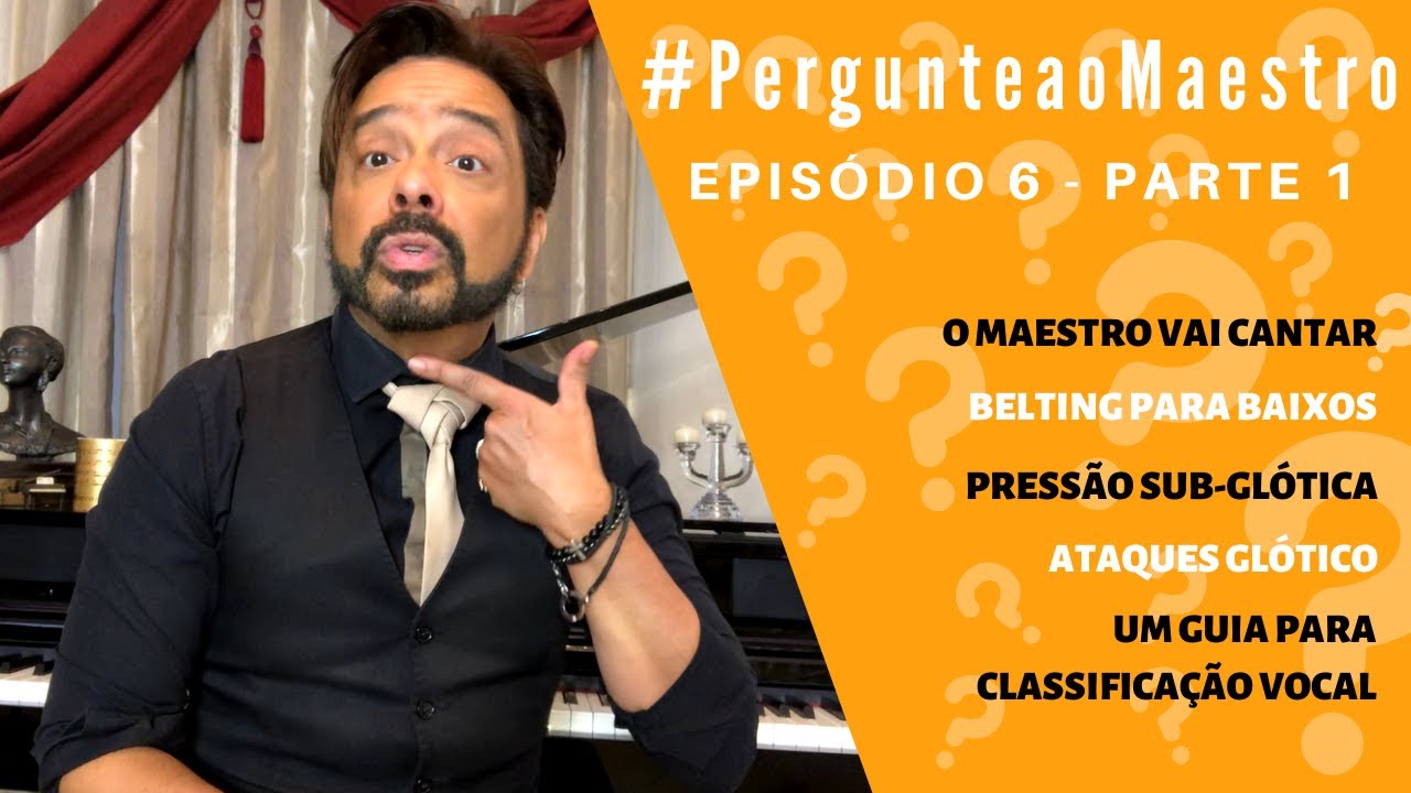 EP 06 #PergunteaoMaestro - PT1: Guia para Classificação, Belting para Baixos, Ataque Glótico e Mais!