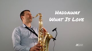 Haddaway - What Is Love (Saxophone Cover by JK Sax)