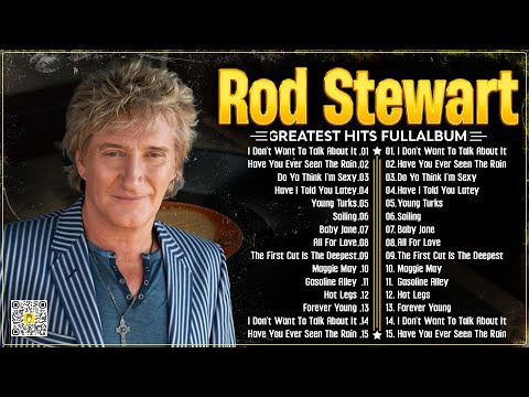 Rod Stewart Best Songs Rod Stewart Greatest Hits Full Album The Best Soft Rock Of Rod Stewart.