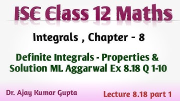 ISC Class 12 Maths | Definite Integrals Properties | Solution ML Aggarwal Ex 8.18 Q 1- 10 |