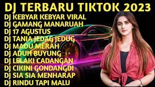 DJ KEBYAR KEBYAR REMIX GAMANG MANARUAH (FULL ALBUM VIRAL TIKTOK TERBARU 2023)