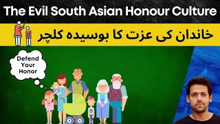 Reality of Pakistani Culture and Traditions | South Asian Honour Culture | Syed Muzammil Official