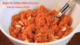 gajar ka halwa | Gajar Ka Halwa without Mawa | बिना मावा गाजर का हलवा | Gajrela | Carrot Halwa 2023