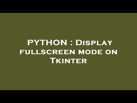 PYTHON : Display fullscreen mode on Tkinter