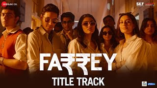 Download lagu Farrey - Title Track  Alizeh, Prasanna, Sahil, Zeyn  Mc Stan, Sachin-jigar, Ma Mp3 Video Mp4