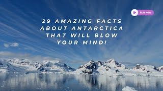 29 AMAZING facts about Antarctica that will blow your mind! by Summary Facts 64 views 10 months ago 4 minutes, 53 seconds