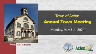 2024 Acton Town Meeting - Day 1 - May 6th, 2024
