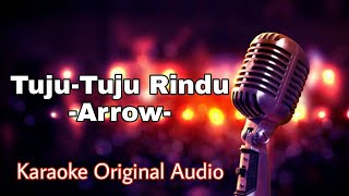 Tuju-tuju Rindu - Arrow Karaoke Original Audio