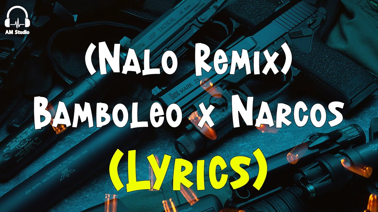 Bamboleo x Narcos (Nalo Remix) (Lyrics) YouTube