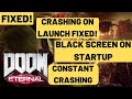 Doom eternal crash fixed freeze and black screen on launch fixed must watch