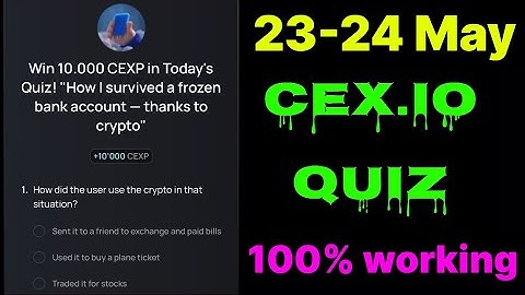 Cex.IO Quiz Answers Today 23 & 24 May | Cex.io Daily Quiz | Cex io daily combo | Cex.io daily quiz |