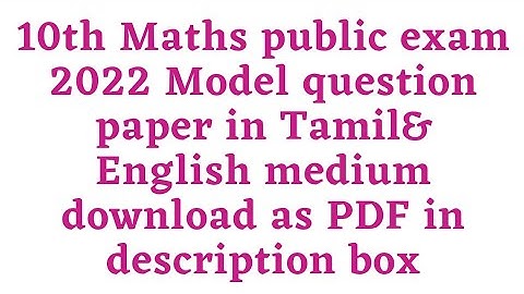 10th Maths public exam 2022 Model question paper in Tamil& English medium download PDF description