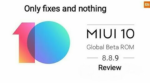 Miui 10 Global Beta 8.8.9 full review (only bug fixes)