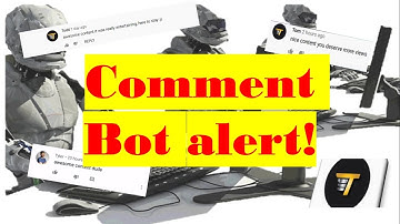 TylerǀTimǀTomǀTodd: Don’t be a victim! Comment Bot Exposé