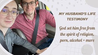 My husband’s life testimony | A new creation in Christ