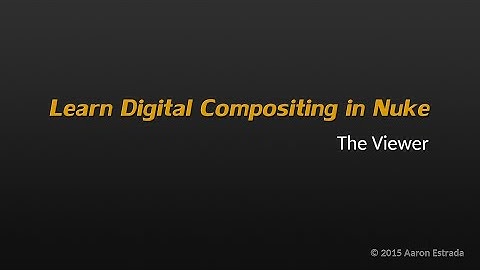 Learn Nuke NK101 1-6 The Viewer