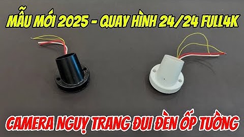 Camera nguỵ trang đui đèn ốp tường MỚI NHẤT , camera giấu kín đui đèn quay hình full4k RÕ NÉT