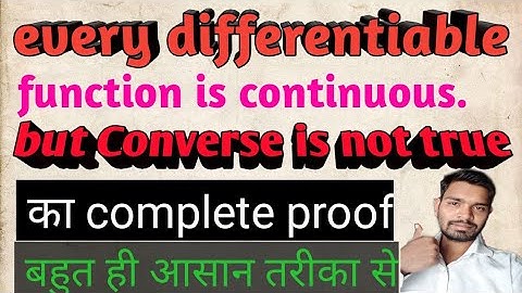 every differentiable function is continuous but the converse is not true proof