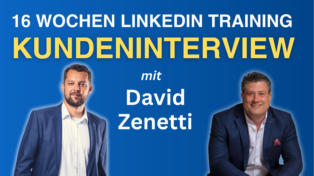 Zenetti 16 Wochen LinkedIn Training - Kunden-Feedback – David Zenetti - YouTube