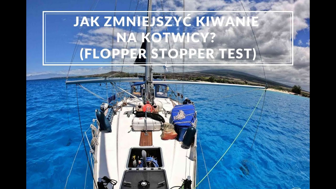 Jak zmniejszyć kiwanie na kotwicy - flopper stopper | S/V Crystal - Rejs Dookoła Świata 2018-2026