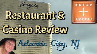 Exploring the Borgata and Eating at the Bread and Butter restaurant