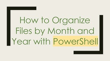 How to Organize Files by Month and Year with PowerShell