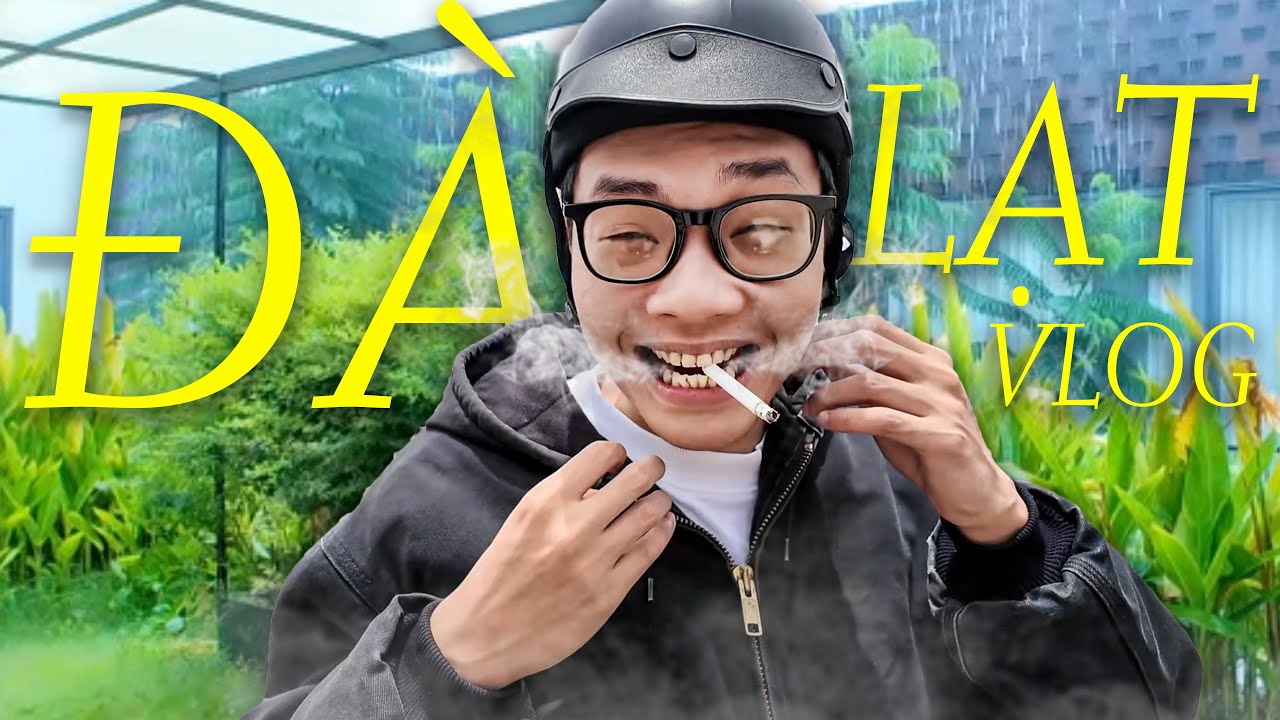 VLOG ĐI ĐÀ LẠT CÙNG KILLERQUEEN