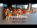 🇨🇾  March 21 2021 | Paphos Cyprus | Shopping Mall | 4K 🚶🚶