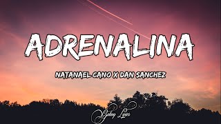 Natanael Cano \& Dan Sanchez - Adrenalina (LETRAS) 🎵