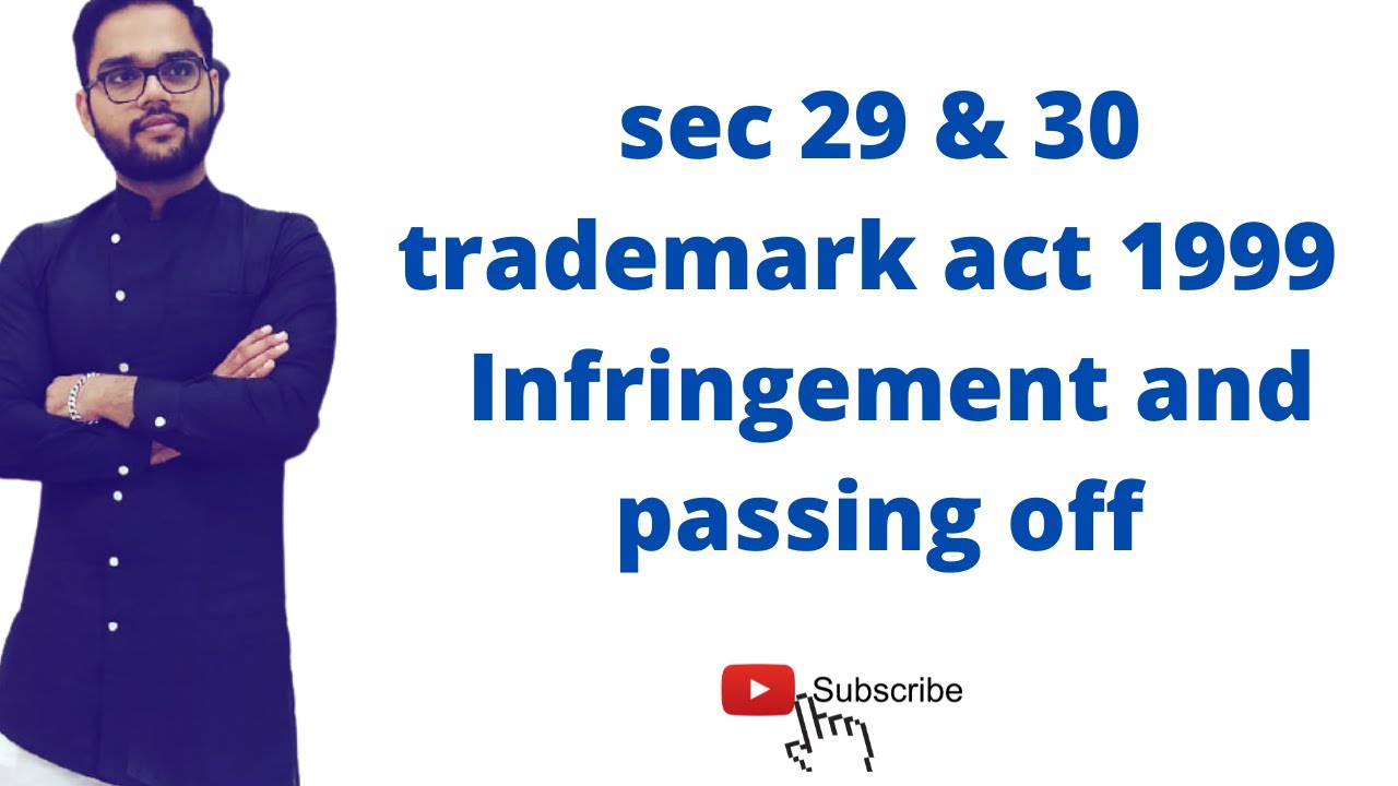Sec 29 30 Trademark Act 1999 Infringement And Passing Off YouTube sec-29-30-trademark-act-1999-infringement-and-passing-off-youtube