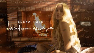 Elena Rose - Disculpa Amiga Official Video