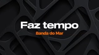 Faz tempo - Banda do Mar - Karaokê