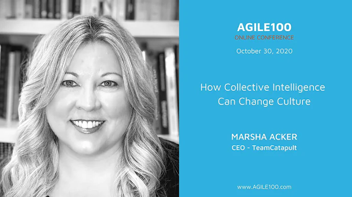 Marsha Acker: "How Collective Intelligence Can Change Culture" (Agile100 October 2020)