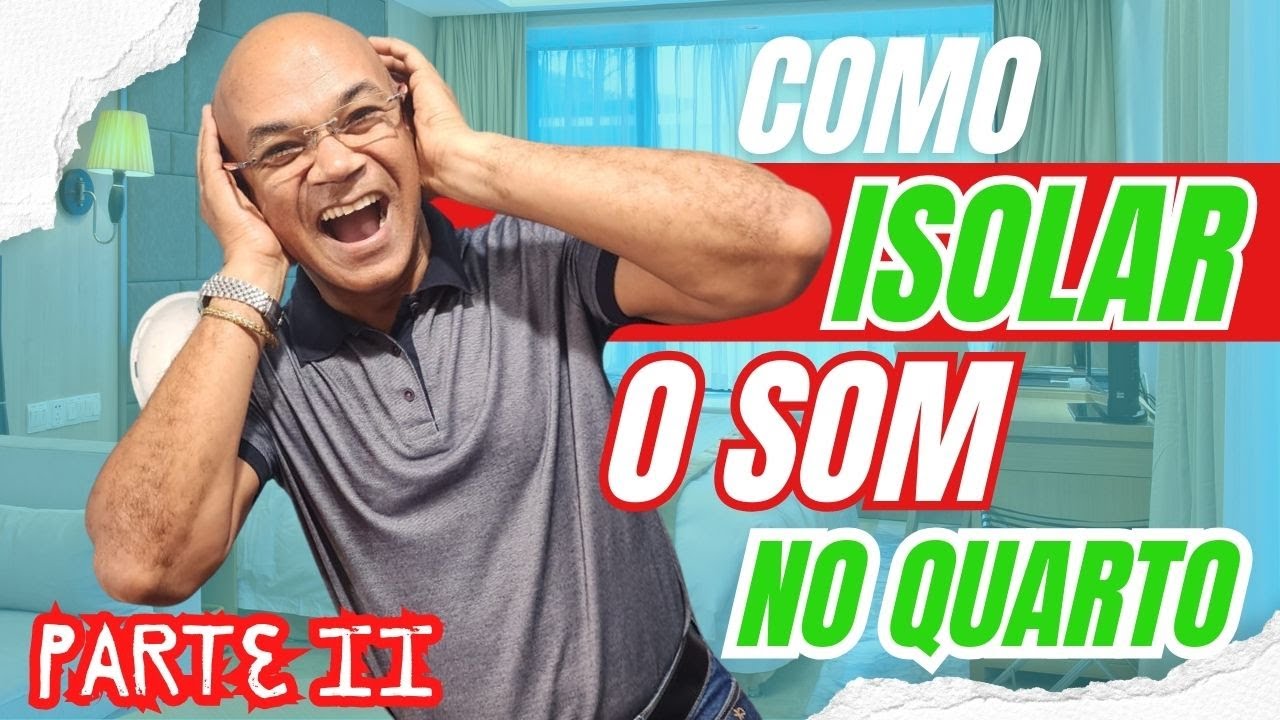 Como isolar o som do quarto? PARTE II - YouTube