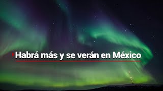 Habrá más AURORAS BOREALES en 2024 y 2025 y podrán verse en México