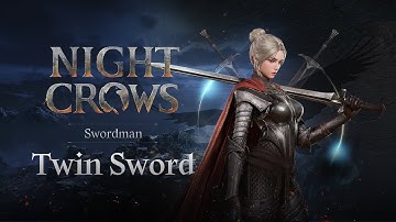 [NIGHT CROWS] Class Intro: Swordman - Twin Sword