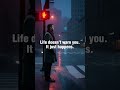 Life Doesn’t Warn You