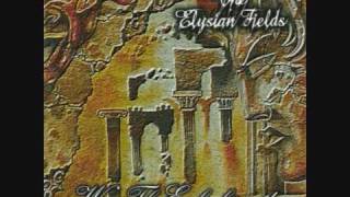 The Elysian Fields - Until The Night Cries Rise In Your Heart