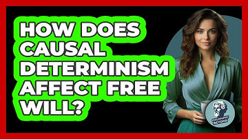 How Does Causal Determinism Affect Free Will? - Philosophy Beyond