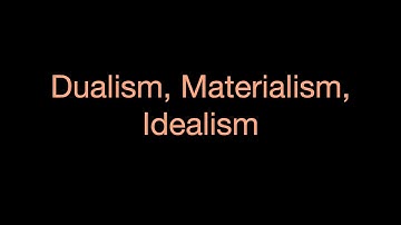 Dualism, Materialism, Idealism - @lexfridman