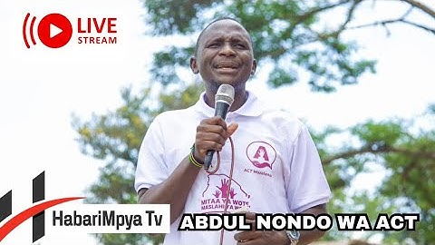 #LIVE: KIMEUMANA ABDUL NONDO ANAWATAJA WALIOMTEKA MUDA HUU,