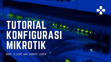 Tutorial Konfigurasi Mikrotik DHCP Client dan Hotspot Login dengan menggunakan Virtual Box