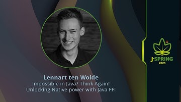 Lennart ten Wolde - Impossible in Java? Think Again! Unlocking Native power with Java FFI