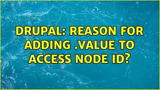 Drupal: Reason for adding .value to access node id?