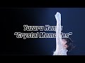 Yuzuru Hanyu 羽生結弦 &mdash; Crystal Memories (4K) (Eng Sub/日本語字幕)