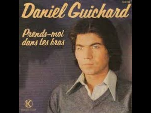 Daniel Guichard - Prends moi dans tes bras (Paroles) - Réalisé par Gaêlle -  YouTube