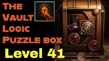 The vault logic puzzle box level 41 walkthrough 