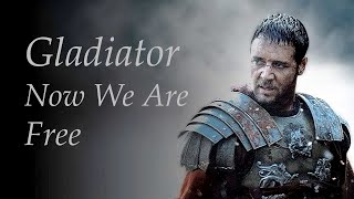 Gladiator - Now We Are Free